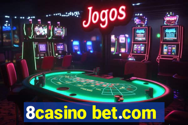 8casino bet.com